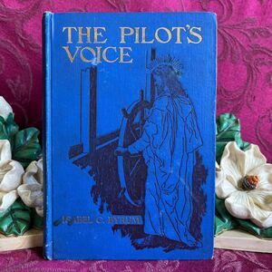 1916 Antique Book: The Pilot's Voice by Isabel C Byrum. Illustrated (4)